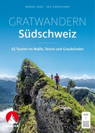 Wandelgids Südschweiz Gratwantern | Rother Bergverlag