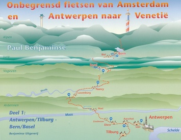 Fietsgids Fietsen van Amsterdam naar Venetië Deel 1: Amsterdam-Bern | Benjaminse Uitgeverij