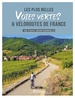 Fietsgids Les plus belles voies vertes & véloroutes de France | Chamina