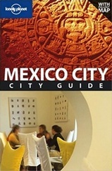 Reisgids City Guide Mexico City - Mexico Stad | Lonely Planet