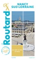 Reisgids Nancy - Sud Lorraine routard | Le Routard