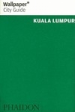 Reisgids Kuala Lumpur Wallpaper Cityguide | Phaidon 9780714847429 | 