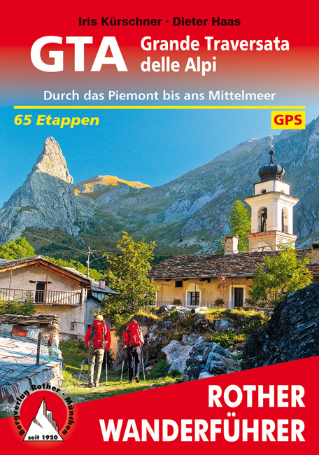 Online bestellen: Wandelgids GTA - Grande Traversata delle Alpi Durch das Piemont bis ans Mittelmeer | Rother Bergverlag