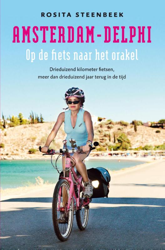 Online bestellen: Reisverhaal Amsterdam-Delphi - Op de fiets naar het orakel | Rosita Steenbeek
