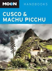 Reisgids Cusco &amp; Machu Picchu (Peru) | Moon handbooks | Ross Wehner,Renée Del Gaudio