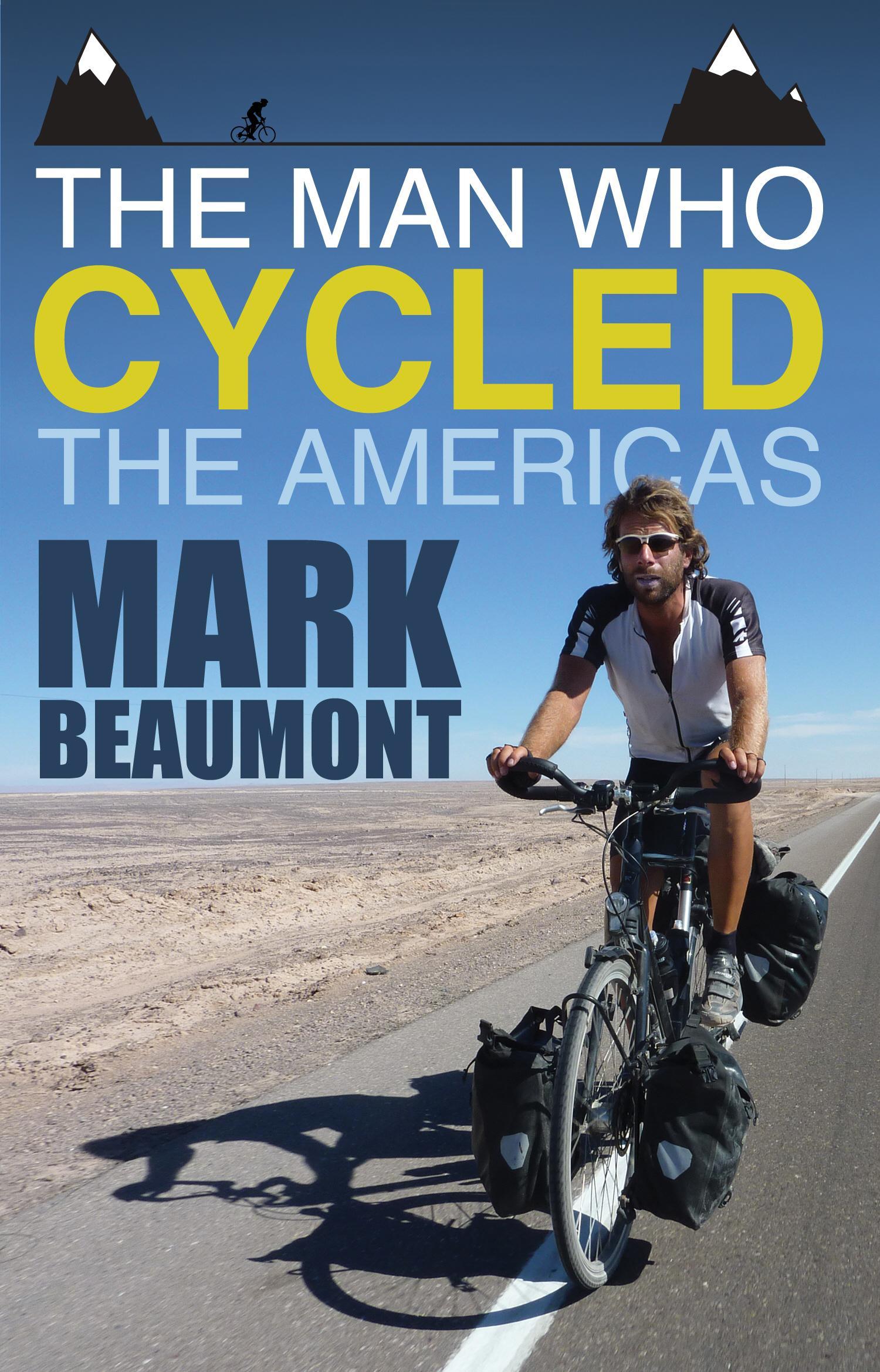 Online bestellen: Reisverhaal The Man Who Cycled the Americas | Mark Beaumont