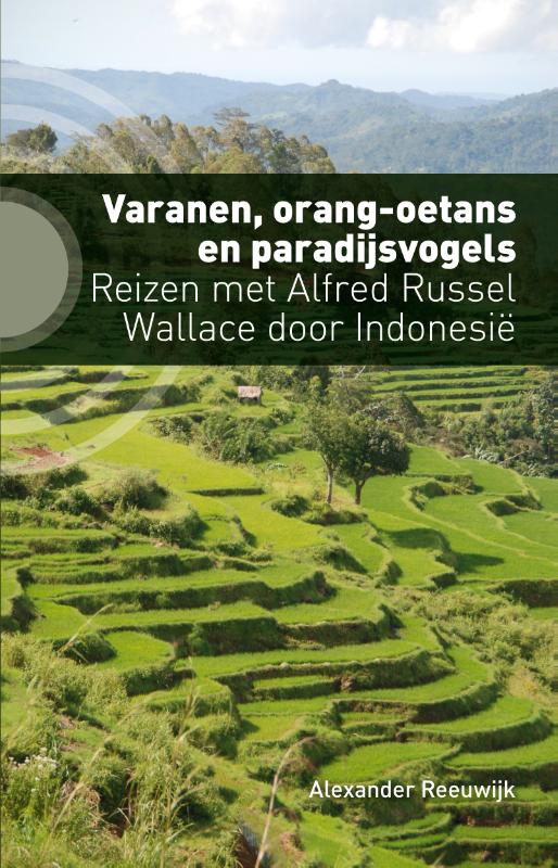 Online bestellen: Reisverhaal Varanen, orang-oetans en paradijsvogels | Alexander Reeuwijk