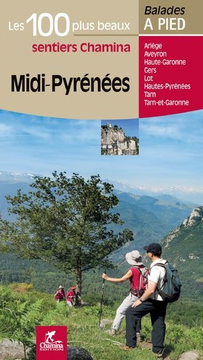 Online bestellen: Wandelgids Midi-Pyrénées - - 100 plus beaux routes à pied | Chamina