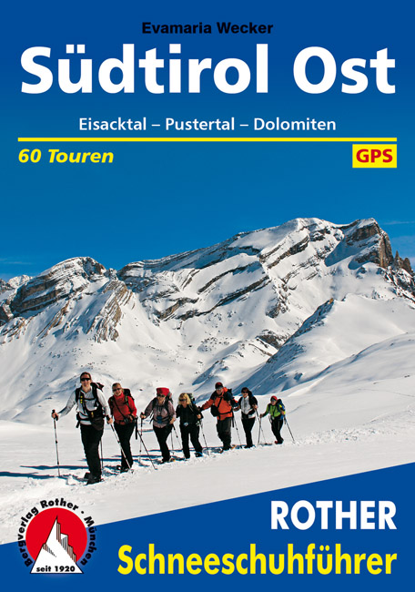Online bestellen: Sneeuwschoenwandelgids Schneeschuhführer Südtirol Ost - Eisacktal, Pustertal, Dolomiten | Rother Bergverlag