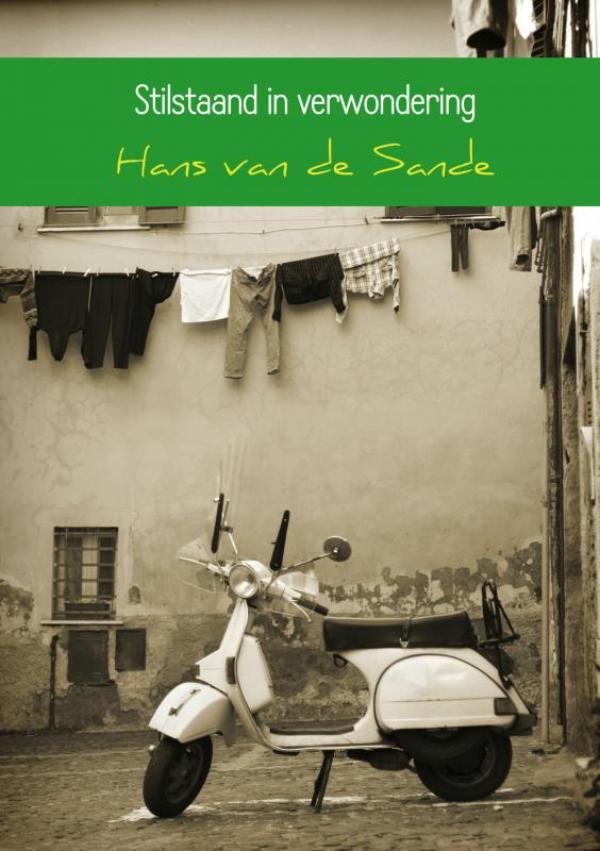 Online bestellen: Reisverhaal Stilstaand in verwondering | Hans van de Sande
