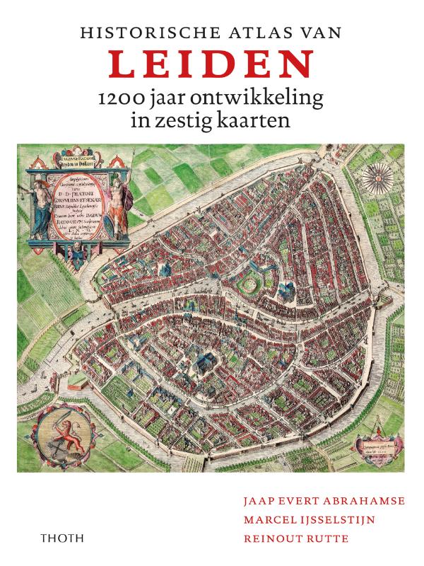 Historische Atlas Historische atlas van Leiden | Thoth