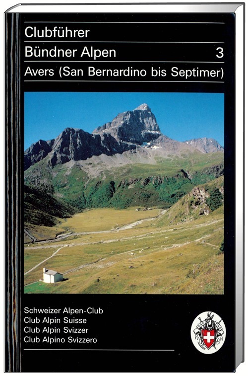 Online bestellen: Klimgids - Klettersteiggids 3 Bündner Alpen 3 Avers (S.Bernardino bis Septimer) | SAC Schweizer Alpenclub1