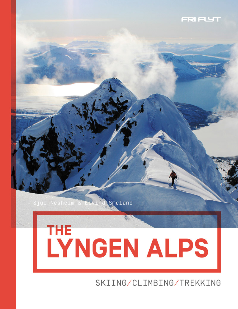 Online bestellen: Klimgids - Klettersteiggids - Tourskigids The Lyngen Alps - Skiing / Climbing / Trekking | Fri Flyt AS