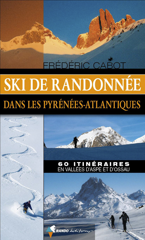 Online bestellen: Tourskigids Ski de randonnée dans les Pyrénées Atlantiques | Rando Editions