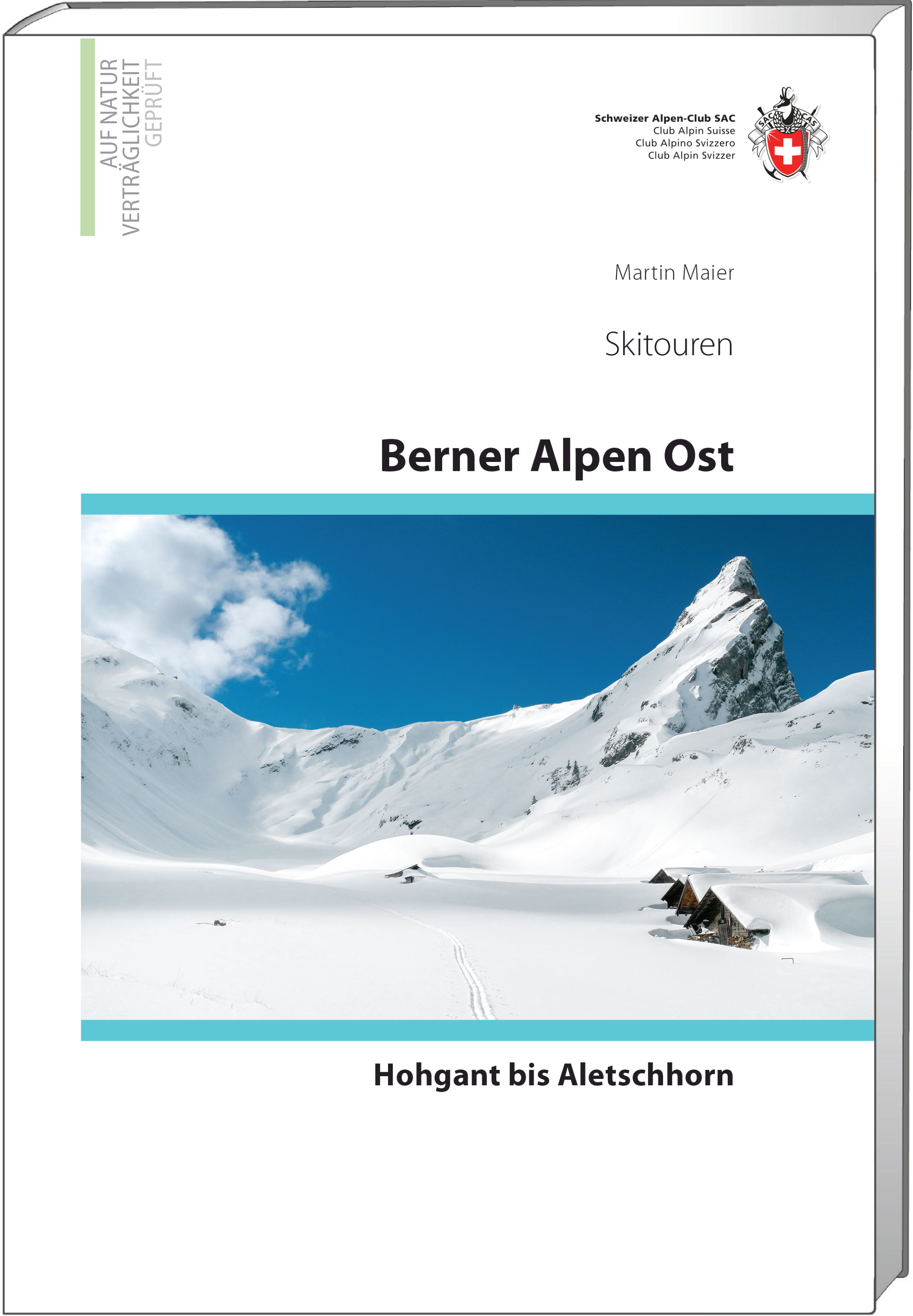 Online bestellen: Tourskigids Skitouren Berner Alpen Ost Hohgant bis Aletschhorn | SAC Schweizer Alpenclub