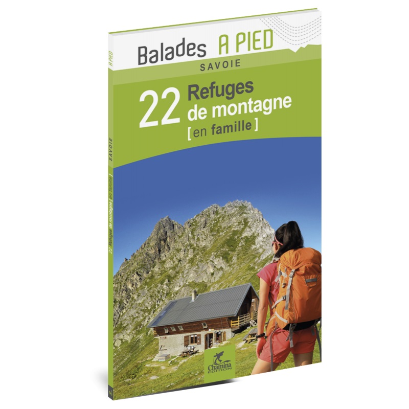 Online bestellen: Wandelgids Savoie, 22 refuges de montagne en famille | Chamina