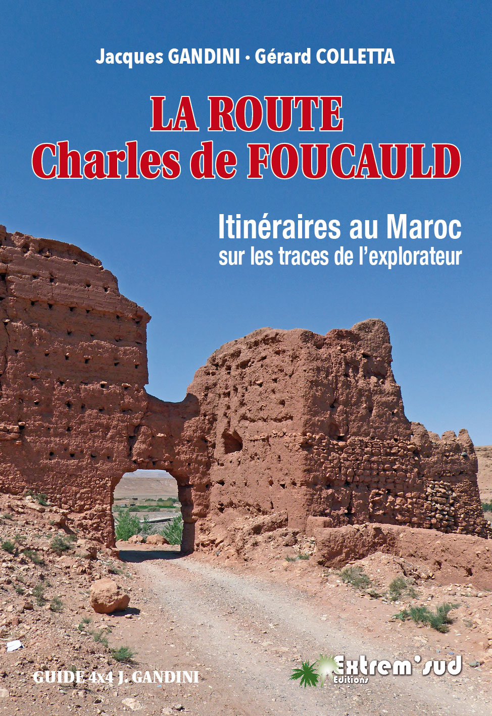 Online bestellen: Reisgids La Route Charles de Foucauld - Itinéraires au Maroc sur les traces de l'eplorateur | Gandini