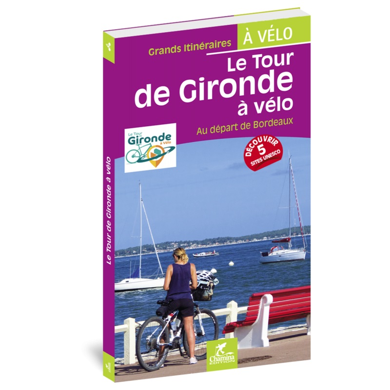 Online bestellen: Fietsgids Gironde Tour de à vélo - au départ de Bordeaux | Chamina