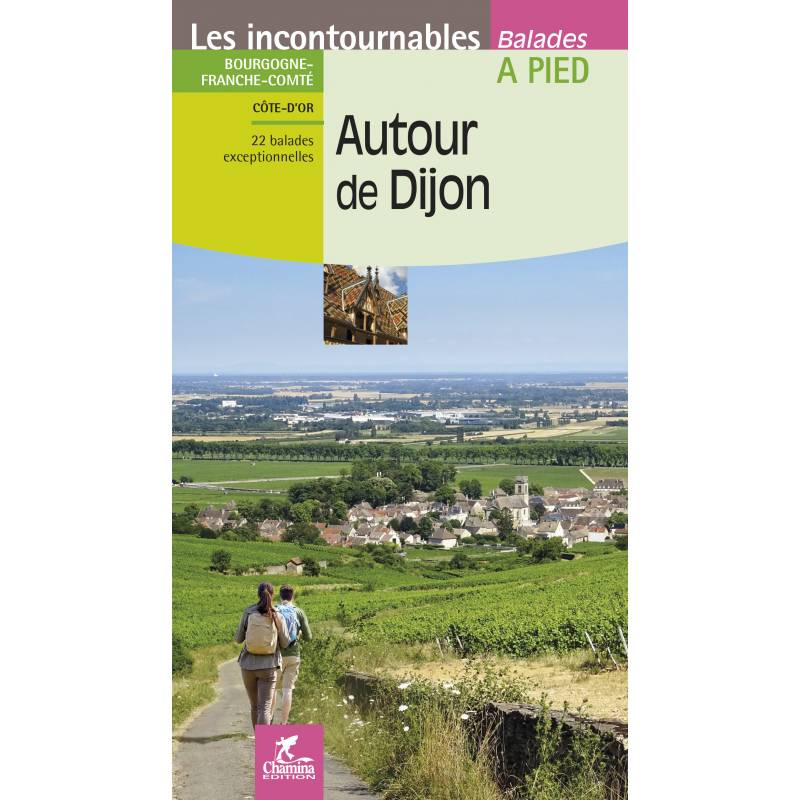 Online bestellen: Wandelgids Dijon autour de à pied Côte d'Or | Chamina