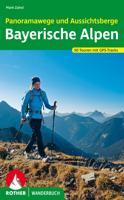 Online bestellen: Wandelgids Bayerische Alpen | Panoramawege und Aussichtsberge | Rother Bergverlag