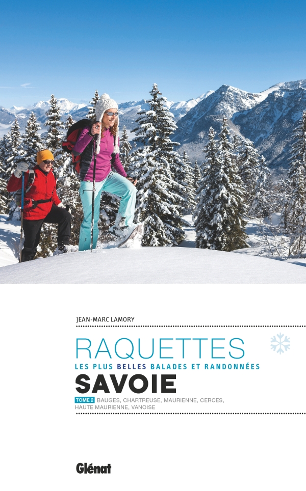 Online bestellen: Sneeuwschoenwandelgids Les plus belles randonnées à raquettes en Savoie, tome 2 | Glenat