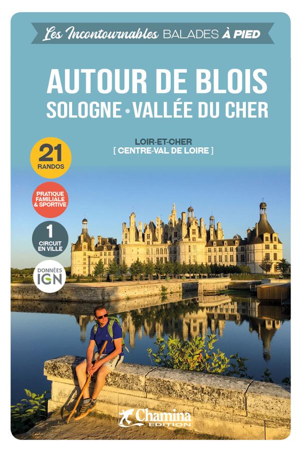 Online bestellen: Wandelgids Blois - Sologne - Vallée du Cher autour bal. à pied | Chamina