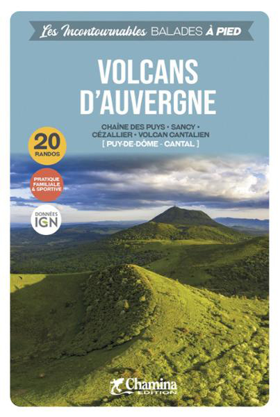 Online bestellen: Wandelgids Volcans d'Auvergne balades à pied Chaîne des Puys | Chamina