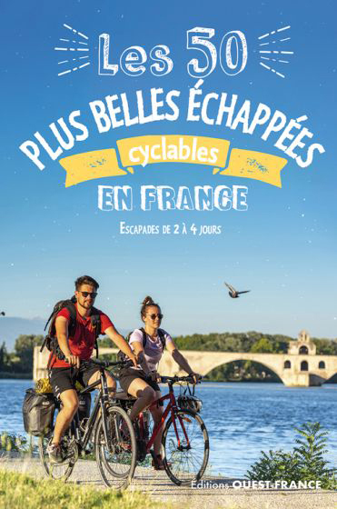 Online bestellen: Fietsgids France 50 plus belles échappées à vélo ouest-fr 2à4 jours | Editions Ouest-France