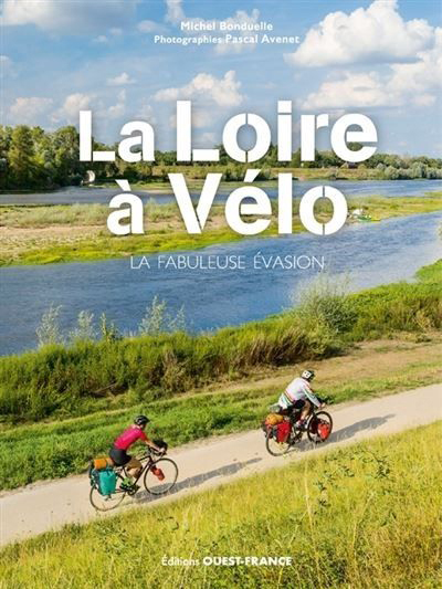 Online bestellen: Fietsgids Loire à vélo fabuleuse évasion | Editions Ouest-France