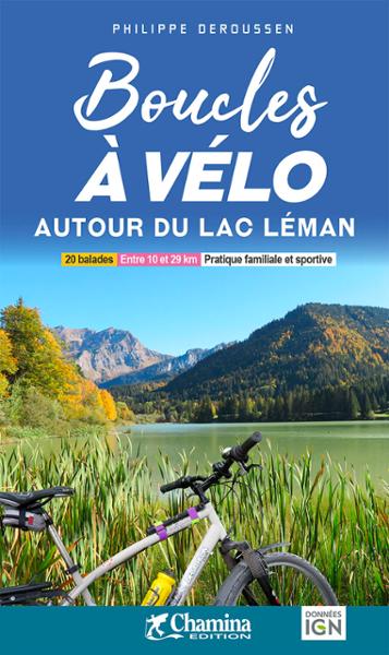 Online bestellen: Fietsgids Lac Léman autour boucles à vélo | Chamina