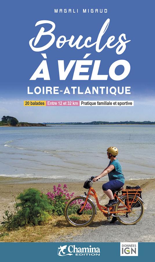 Online bestellen: Fietsgids Loire-Atlantique boucles à vélo 20 bal. | Chamina