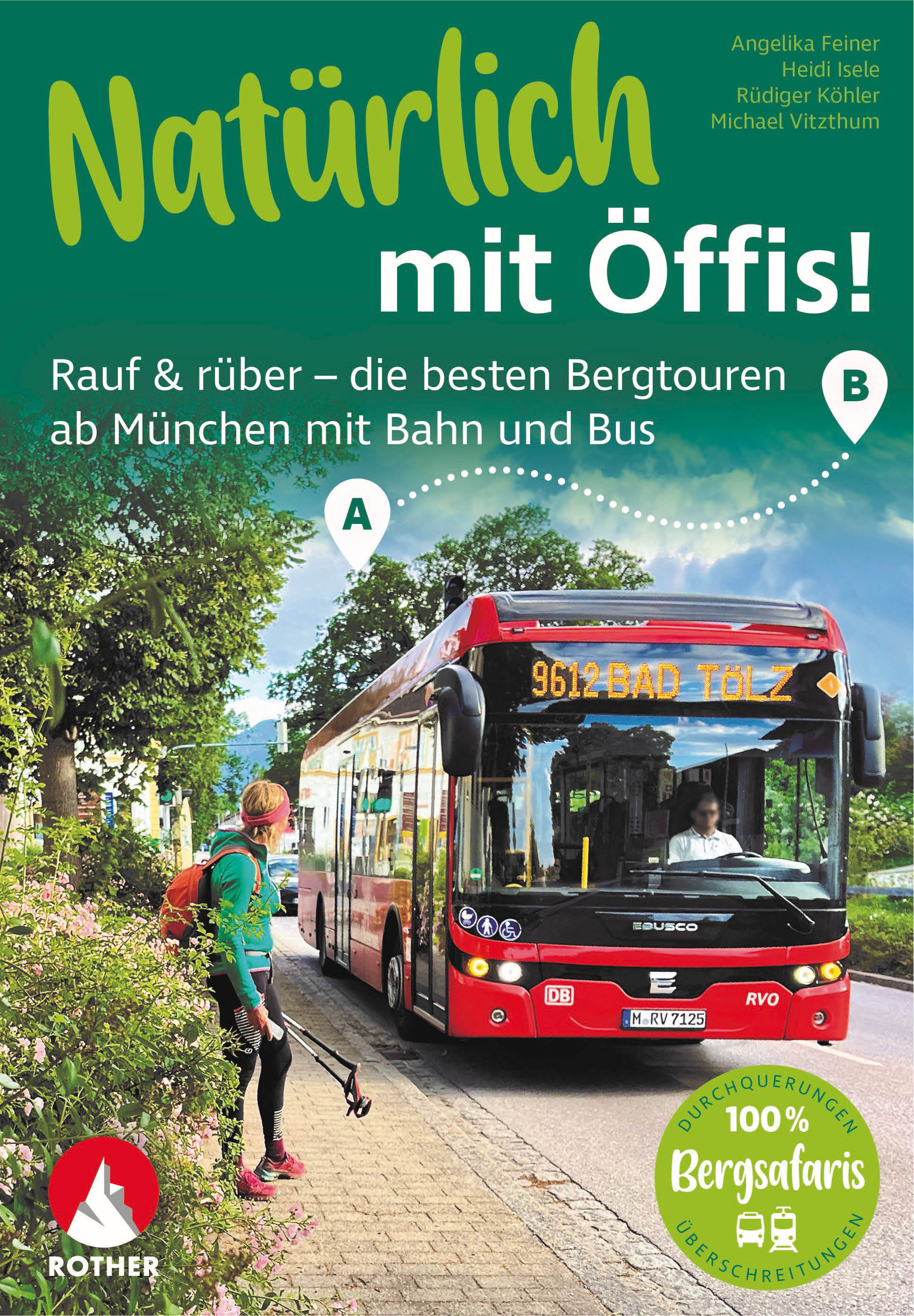 Online bestellen: Reisgids Natürlich mit Offis! Die besten Bergtouren ab München mit Bahn und Bus | Rother Bergverlag