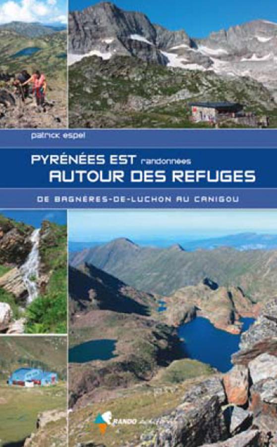 Online bestellen: Wandelgids Pyrénées est Randonnées autour des refuges | Rando Editions