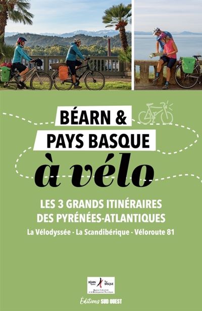 Online bestellen: Béarn et Pays basque à vélo 3 grands itinéraires sud-ouest | Sud Ouest editions