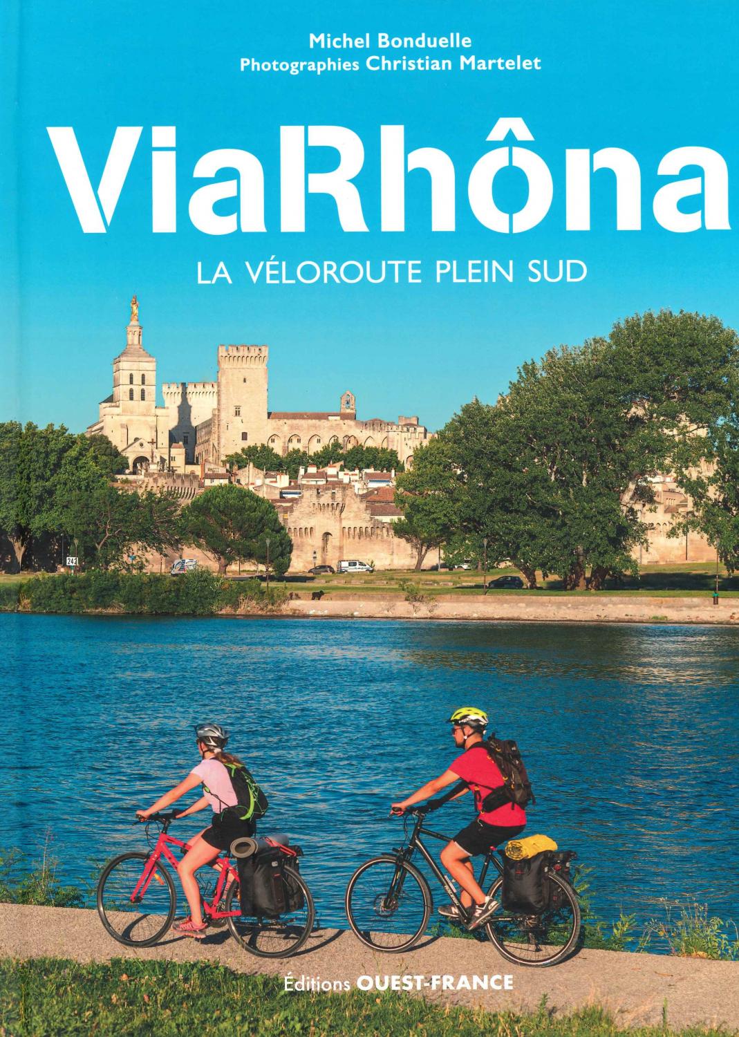 Online bestellen: Fietsgids ViaRhôna - la véloroute plein sud | Editions Ouest-France