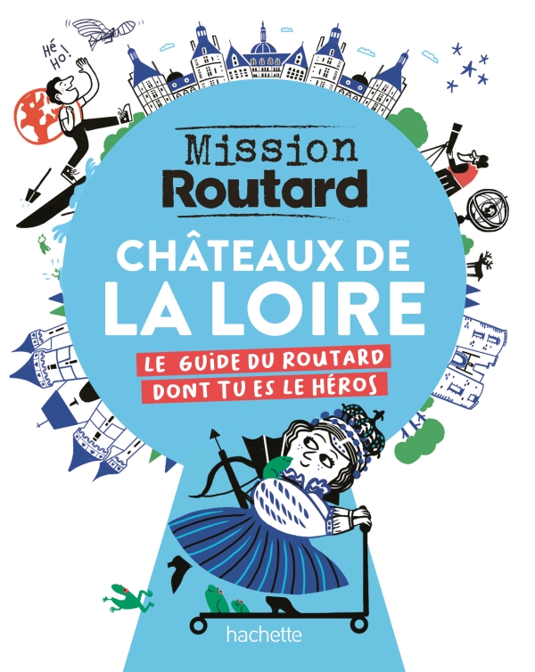 Online bestellen: Reisgids Châteaux de la Loire - Mission Routard | Le Routard