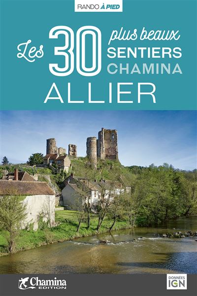 Online bestellen: Wandelgids Allier - 30 bal. à pied | Chamina