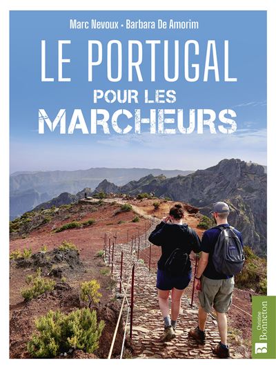 Online bestellen: Wandelgids Le Portugal pour les marcheurs. 50 randos entre continent et Madère | Bonneton Editions