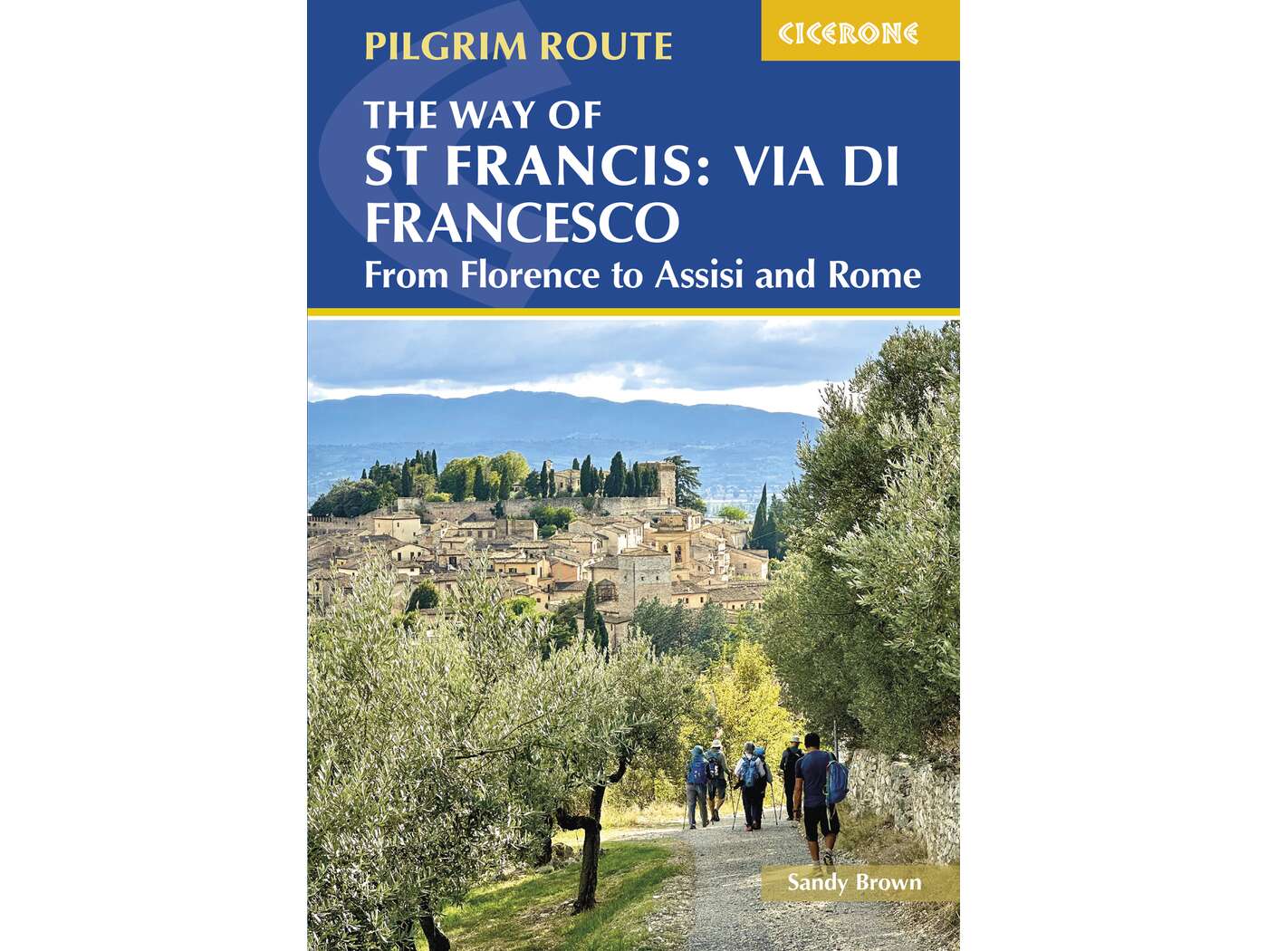 Online bestellen: Wandelgids Way of St Francis / From Florence to Assisi and Rome | Cicerone