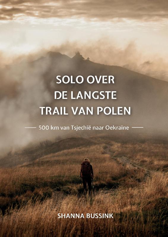 Online bestellen: Reisverhaal Solo over de langste trail van Polen | Shanna Bussink