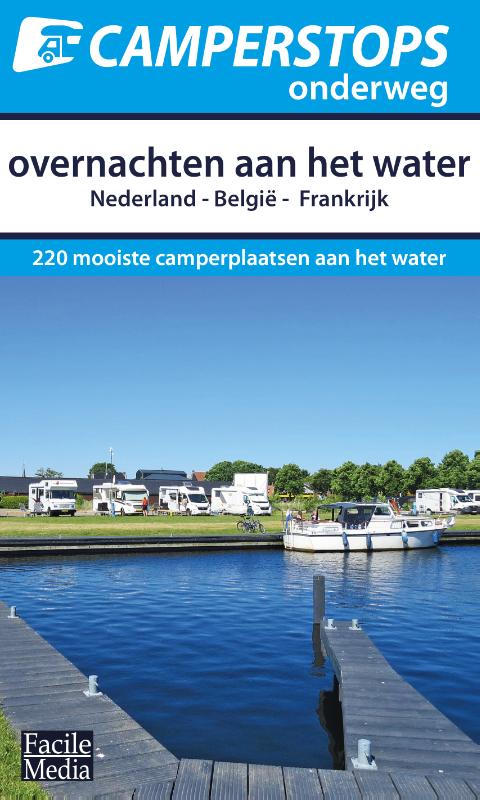 Online bestellen: Reisgids - Campergids Camperstops onderweg Overnachten aan het water | Facile Media B.V.