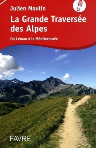 Online bestellen: Wandelgids La Grande Traversée des Alpes GR5 GR52 | Favre