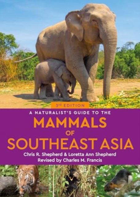 Online bestellen: Natuurgids A Naturalist's Guide to the Mammals of Southeast Asia | John Beaufoy