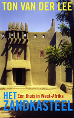Online bestellen: Reisverhaal Het Zandkasteel - Een thuis in West-Afrika | Ton van der Lee