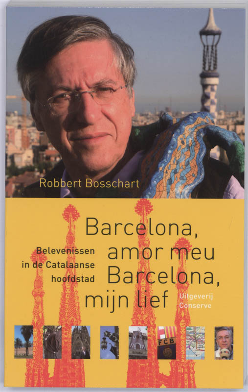 Online bestellen: Reisverhaal Barcelona, amor meu Barcelona, mijn lief | Robbert Bosschart