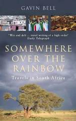 Online bestellen: Reisverhaal Somewhere Over the Rainbow - Travels in South Africa | Gavin Bell