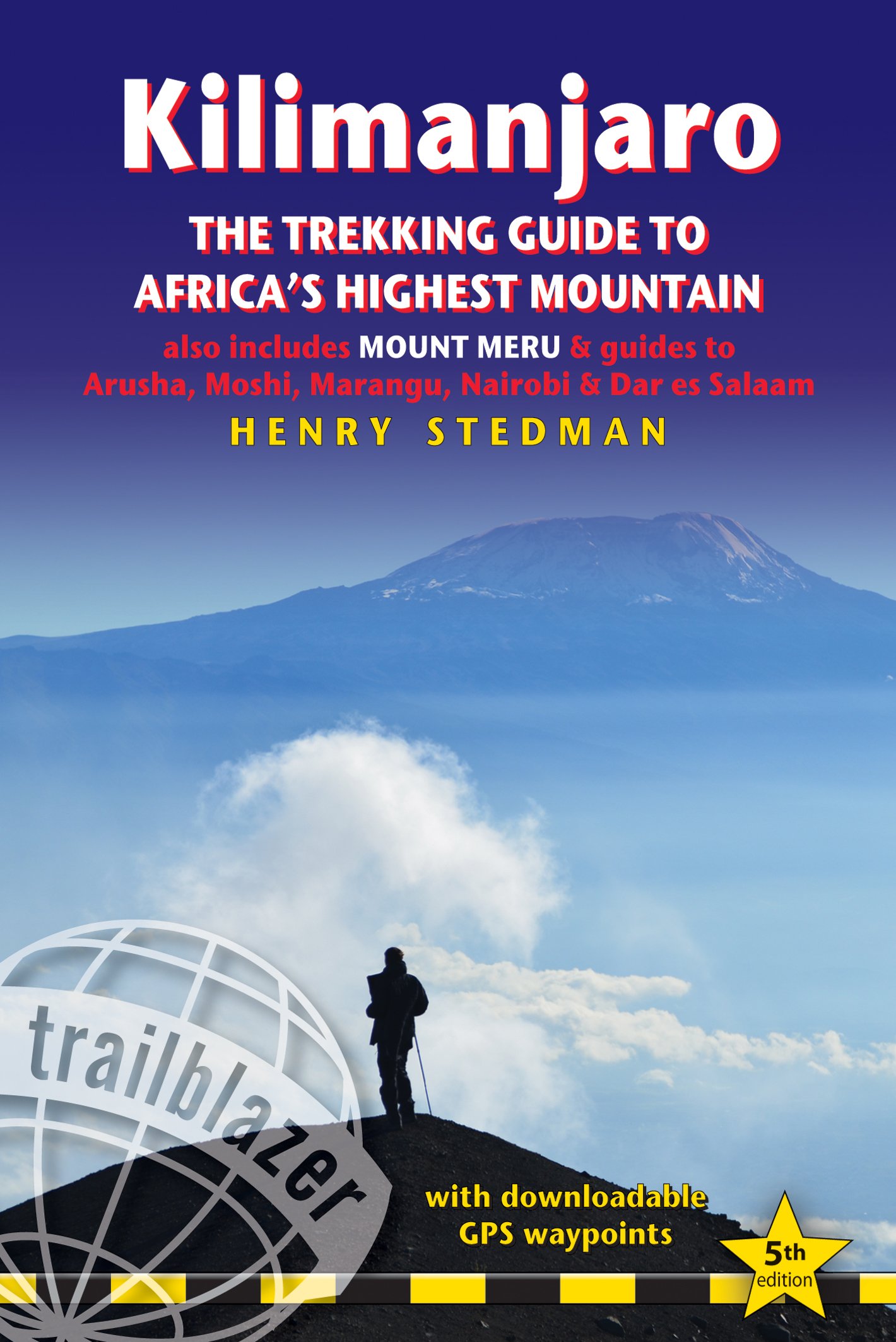 Online bestellen: Wandelgids Kilimanjaro - A Trekking Guide to Africa's Highest Mountain | Trailblazer Guides