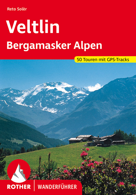 Online bestellen: Wandelgids 97 Veltlin mit Bergamasker Alpen und Val Camonica | Rother Bergverlag