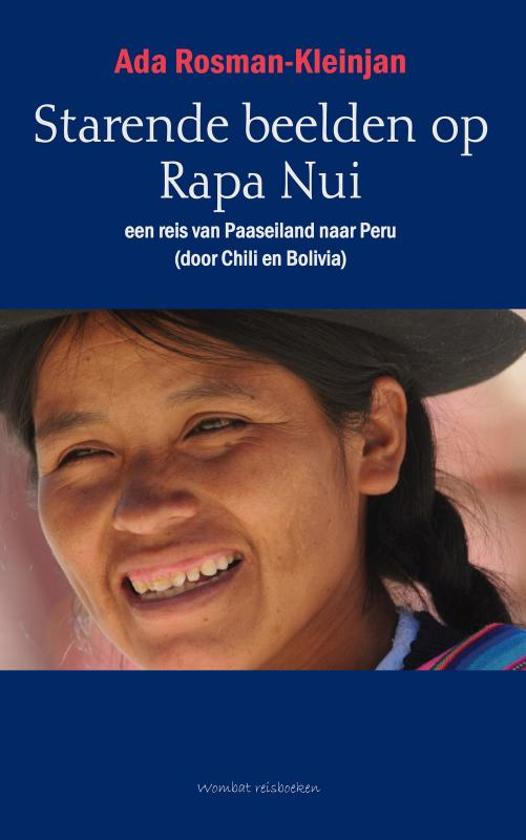 Online bestellen: Reisverhaal Starende beelden op Rapa Nui, een reis van Paaseiland naar Peru | Ada Rosman
